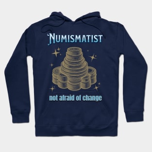 Numismatist - Not Afraid of Change Hoodie